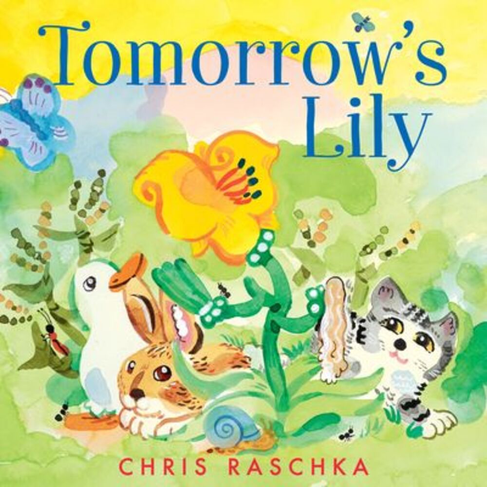 Tomorrow's Lily -- Chris Raschka